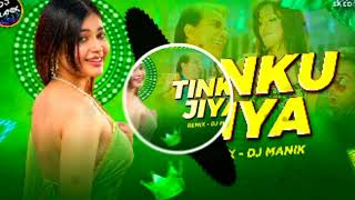 Tinku Jiya Remix Dj Manik [upl. by Valene]