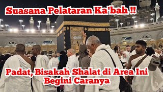 KABAR UMROH TERBARU  SUASANA MASJIDIL HARAM AGAR SHOLAT DEPAN KABAH SEKITAR KABAH UMROH MANDIRI [upl. by Farra550]