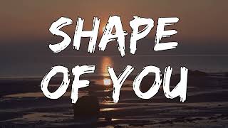 Ed Sheeran  Shape of You 1 Hour Lyrics [upl. by Lorie]