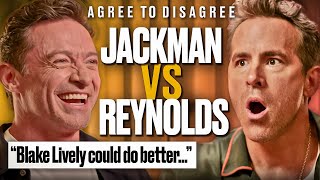 Ryan Reynolds amp Hugh Jackman Argue Over The Internets Biggest Debates  Agree To Disagree [upl. by Maillil]