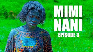 MIMI NANI  EPIOSODE 3  NEW MOVIE 2024 [upl. by Most]