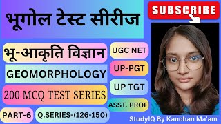 Geomorpholgy  भूआकृति विज्ञान  Test Series126150 MCQ  UGC NETJRFPGTTGTAsst ProfPCS [upl. by Tandi23]