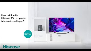 Hoe zet ik mijn Hisense TV terug naar fabrieksinstellingen  Hisense Service [upl. by Sredna]