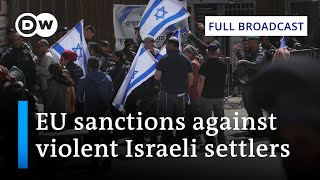 DW News March 18  EU plans sanctions on violent Israeli settlers in the West Bank  Full Broadcast [upl. by Nediarb]