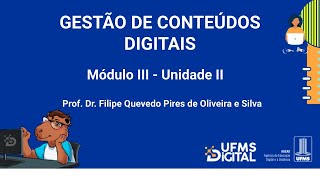 UFMS Digital Gestão de Conteúdos Digitais  Módulo 3  Unidade 2 [upl. by Goldman]