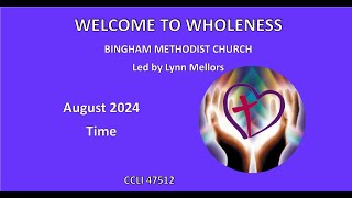 Bingham Methodist Church Wholeness August 2024 led by Lynn Mellors [upl. by Debbi]