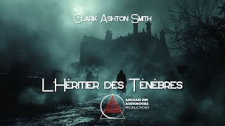 LHéritier des ténèbres  Clark Ashton Smith 1932 fantastique livreaudio livreaudiofrançais [upl. by Tarsuss]