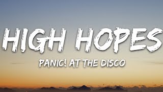 Panic At the Disco  High Hopes Lyrics [upl. by Ener]