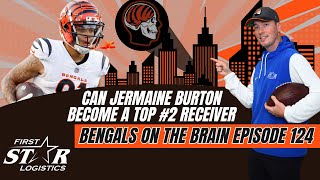 Can Jermaine Burton Be A Top No 2 Receiver Bengals On The Brain Episode 124 [upl. by Stier664]