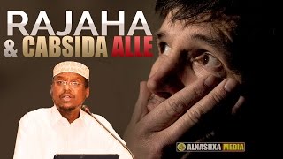 RAJAHA amp CABSIDA ALLE ᴴᴰ┇ Sh Mustafe Xaaji Ismaaciil [upl. by Samala129]