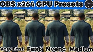 OBS x264 CPU Encoder Quality Comparison  Detailed Guide is x264 really worth it20202021 UPDATED [upl. by Nerita]