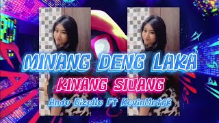 MINANG DENG LAKA KINANG SIUANG VIRAL TIKTOK‼️  Ando Dizello Ft Kevin MntrkDISCO TANAH [upl. by Lladnarc919]