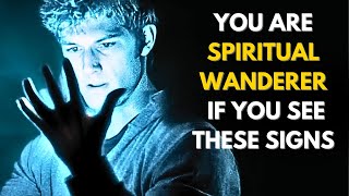 9 indicators that you are a SPIRITUAL WANDERER All should watch this [upl. by Dorreg]