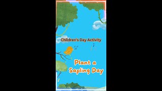 Plant a Sapling Day  Childrens Day Activity [upl. by Nivra]