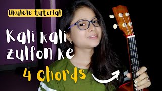 kali kali zulfon ke Ukulele tutorial 4 Chords [upl. by Koch]