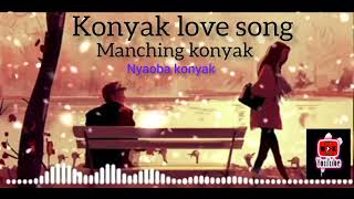 Manching konyakLove song😭 Nk [upl. by Aneelak513]