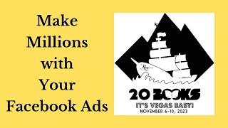 20Books Vegas 2023 Day 2 – Make Millions with Facebook Ads [upl. by Fernando761]