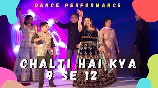 Chalti Hai Kya 9 Se 12quotDance Performance  Sangeet  Indian Wedding [upl. by Ahsemad362]