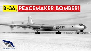 B36 The Peacemaker Bomber [upl. by Triley]