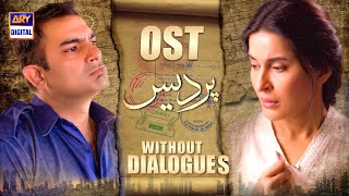 Pardes OST  Without Dialogues  Full Song  Shaista Lodhi  Sarmad Khoosat [upl. by Curcio149]