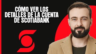 Cómo ver los detalles de la cuenta de Scotiabank [upl. by Aloek]