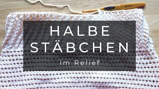 Halbe Stäbchen im Relief  Grundkurs Häkeln [upl. by Christiana]