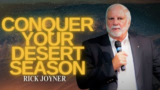 5 Principles to Conquer Your Desert Season  Rick Joyner [upl. by Gewirtz]