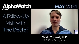 A FollowUp Visit with the Doctor  May 2024 Biotech Market Insights with Mark Charest PhD [upl. by Mohorva]