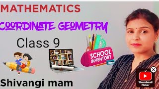 Mathematics ChCoordinate Geometry class 9 with Shivangi mam [upl. by Aekin]