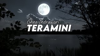 Teramini Ghea Indrawari  Official Lirik Video [upl. by Hurwitz]