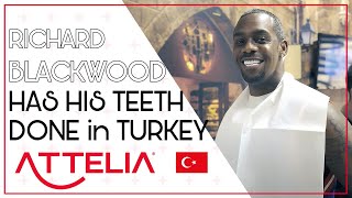 RICHARD BLACKWOOD HAD HIS TEETH DONE IN TURKEY  ATTELIA DENTAL CLINIC TURKEY [upl. by Lin]