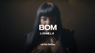 Ludmilla  Bom Lyric Video  CantoYo [upl. by Eissat]