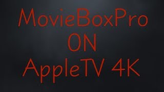 Review of MovieBoxPro on AppleTV 4K No Jailbreak [upl. by Griseldis996]