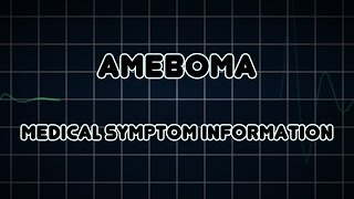 Ameboma Medical Symptom [upl. by Harrus]