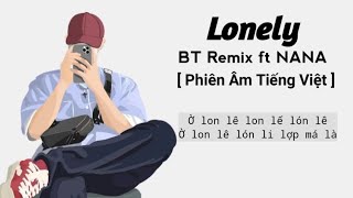 PHIÊN ÂM TIẾNG VIỆT  Lonely  Nana ft BT Remix  Bản Chuẩn  Nhạc Hot Tik Tok [upl. by Yboj]