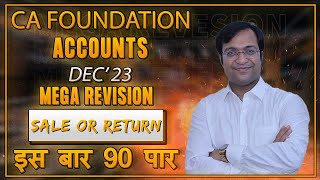 CA FOUNDATION DEC 23  ACCOUNTS MEGA REVISION  SALE OF GOODS ON APPROVAL OR RETURN BASIS [upl. by Gniliem655]