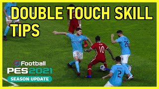 PES2021 Double Touch Skills Tips For New Players  When To Use [upl. by Ashbey]