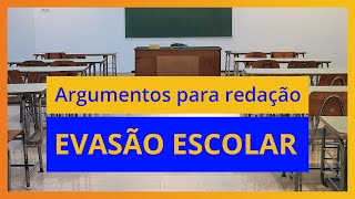 Evasão Escolar no Brasil  Proposta e Argumentos Redação  Enem e vestibular [upl. by Max]