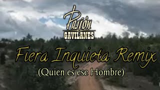 FIERA INQUIETA REMIX  CANCIÓN OFICIAL  PASIÓN DE GAVILANES 2 [upl. by Uriah]