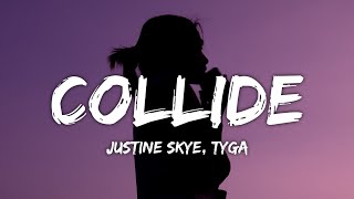 Justine Skye  Collide Lyrics ft Tyga [upl. by Sinnek]