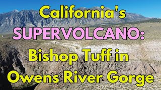 The Massive Eruption of Californias Supervolcano Evidence in Owens River Gorge [upl. by Dennet]