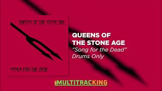 Queens of the Stone Age  Song for the Dead Drums Only [upl. by Erodoeht]