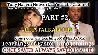 Pt 2  Gino Jennings teachings on Once saved always saved lie FEEDBACK Convos with Tony Harvin 78 [upl. by Ahsenaj]