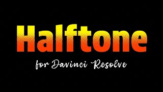 Halftone for DaVinci Resolve [upl. by Brigette670]