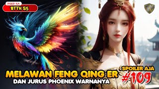 Melawan Feng Qing Er  SPOILER BTTH Season 5 Eps 109 [upl. by Tija74]