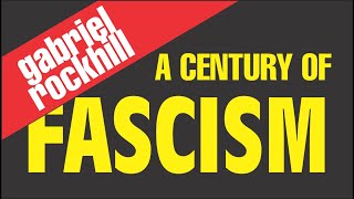 A century of fascism Gabriel Rockhill [upl. by Shem]