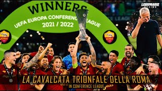 AS Roma 20212022  La cavalcata Trionfale in CONFERENCE LEAGUE  Film HD [upl. by Oslec]