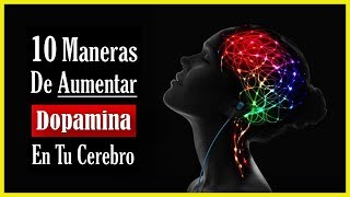 Dopamina ► Que Es Para Que Sirve y Como Aumentarla de Forma Natural para Optimizar Tu Cerebro [upl. by Inhsor]