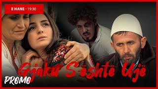 Promo  Gjaku Sështë Ujë  Episodi 11 Traditat Shqiptare [upl. by Alene219]