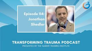 Transforming Trauma Episode 114 Relational Therapy in a Quick Fix World w Dr Jonathan Shedler [upl. by Toblat]